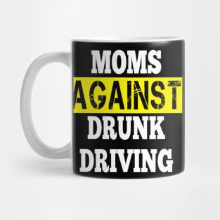 mom against drunk driving Mug